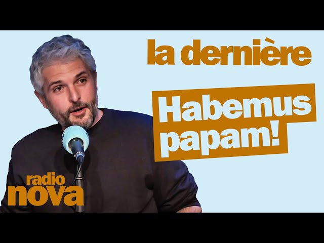 Habemus papam – La chronique de Pierre-Emmanuel Barre dans La dernière 